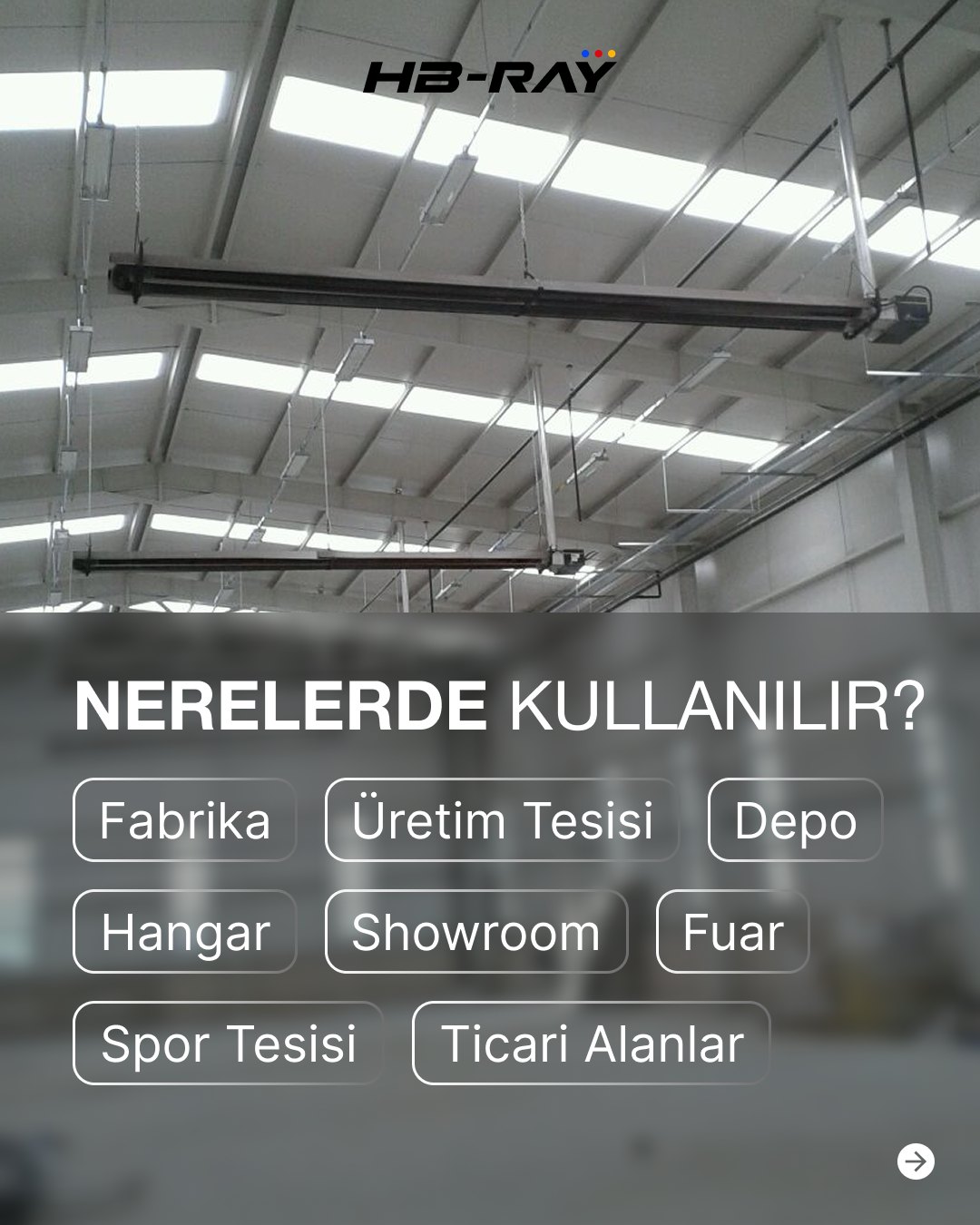 HB-Ray post in Turkish: Where is it used? Factories, warehouses, hangars and more